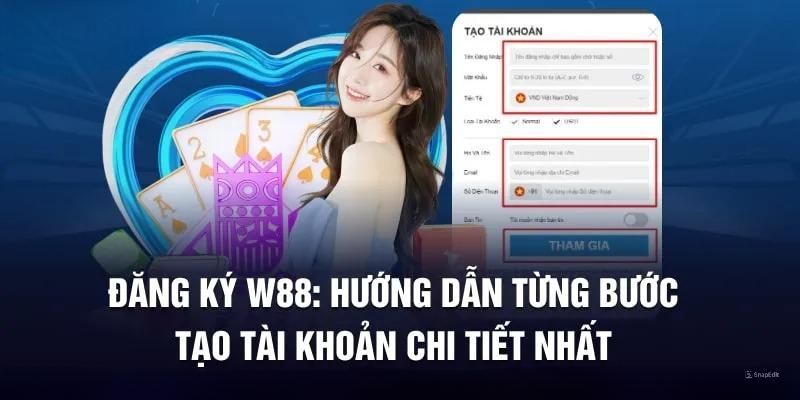 3 bước đăng ký W88 siêu đơn giản, dễ thực hiện