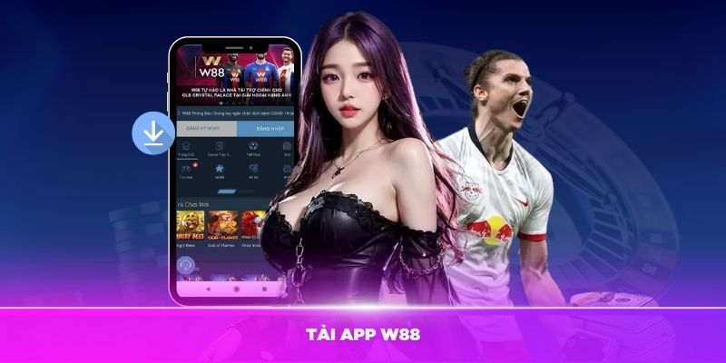 Một vài điều cần chú ý khi tải app W88